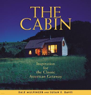 The Cabin: Inspiration for the Classic American Getaway