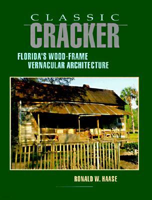 Classic Cracker: Florida's Wood-Frame Architecture