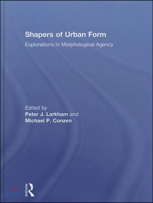 Shapers of Urban Form