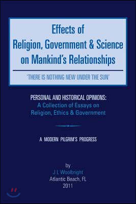 Effects of Religion, Government & Science on Mankind: 'There Is Nothing New Under the Sun'