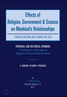 Effects of Religion, Government & Science on Mankind: 'There Is Nothing New Under the Sun'