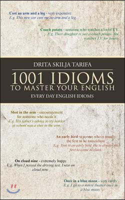 1001 Idioms to Master Your English: Every Day English Idioms