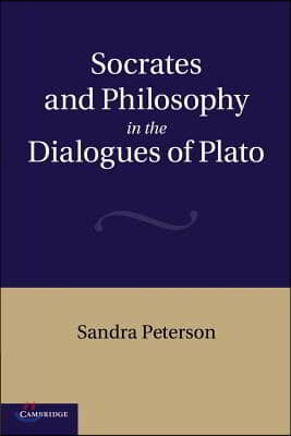 Socrates and Philosophy in the Dialogues of Plato