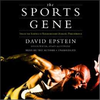The Sports Gene: Inside the Science of Extraordinary Athletic Performance