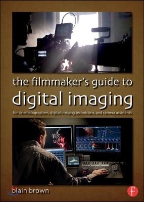 Filmmakers Guide to Digital Imaging