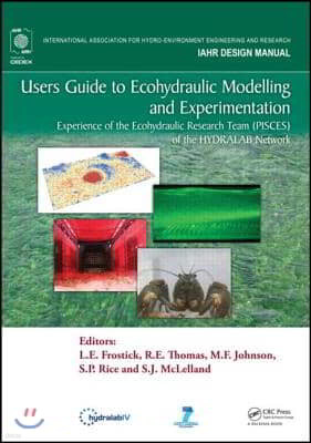 Users Guide to Ecohydraulic Modelling and Experimentation