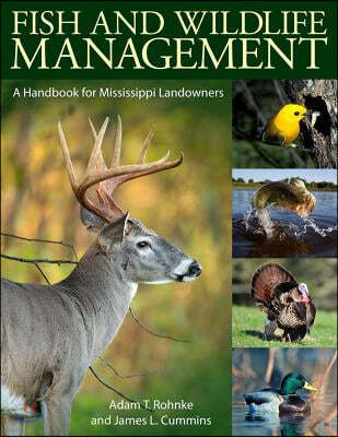 Fish and Wildlife Management: A Handbook for Mississippi Landowners