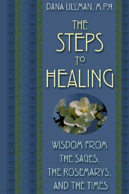 The Steps to Healing: Wisdom from the Sages, the Rosemarys, and the Times