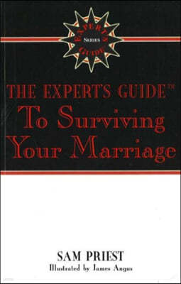 The Expert's Guide to Surviving Your Marriage