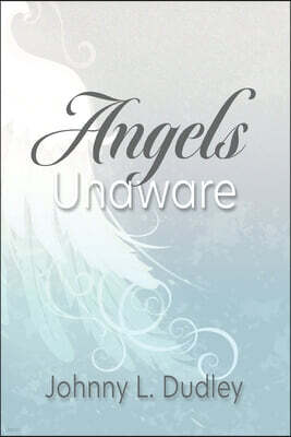 Consecrated Press LLC Angels Unaware