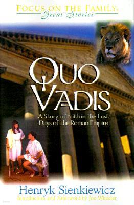 Quo Vadis: A Story of Faith in the Last Days of the Roman Empire