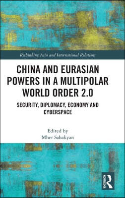 China and Eurasian Powers in a Multipolar World Order 2.0