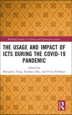 Usage and Impact of ICTs during the Covid-19 Pandemic