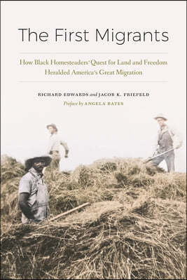 The First Migrants: How Black Homesteaders' Quest for Land and Freedom Heralded America's Great Migration