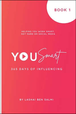 YouSmart - 365 days of influencing: 365 days of influencing