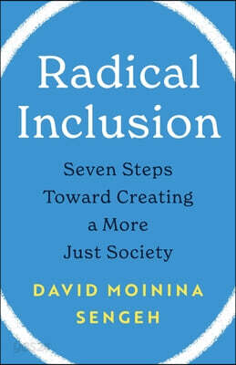 Radical Inclusion: Seven Steps to Help You Create a More Just Workplace, Home, and World