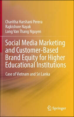 Social Media Marketing and Customer-Based Brand Equity for Higher Educational Institutions: Case of Vietnam and Sri Lanka