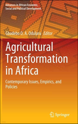 Agricultural Transformation in Africa: Contemporary Issues, Empirics, and Policies