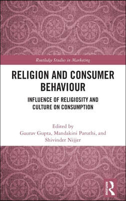 Religion and Consumer Behaviour: Influence of Religiosity and Culture on Consumption