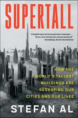 W. W. Norton & Company Supertall: How the World's Tallest Buildings Are Reshaping Our Cities and Our Lives
