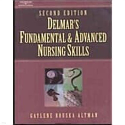Delmars Fundamental & Advanced Nursing Skills