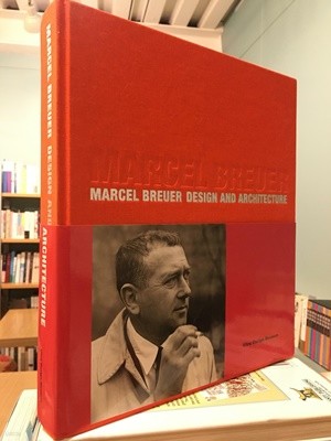 Marcel Breuer: Design and Architecture
