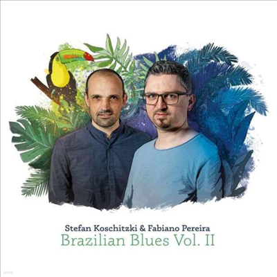 Stefan Koschitzki/Fabiano Pereira - Brazilian Blues Vol. II (Digipack)(CD)