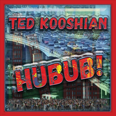 Ted Kooshian - Hubub (CD)