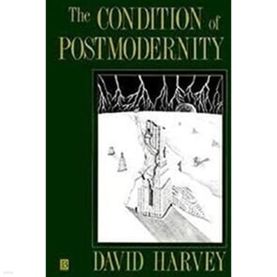 The Condition of Postmodernity - An Enquiry into the Origins of Cultural Change