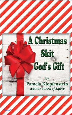 A Christmas Skit: God's Gift