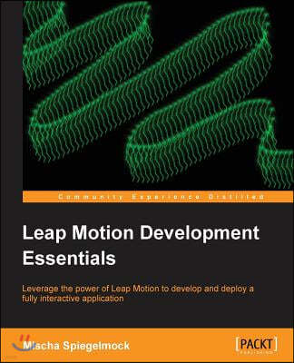 Leap Motion Development Essentials