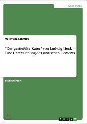 "Der gestiefelte Kater" von Ludwig Tieck - Eine Untersuchung des satirischen Elements