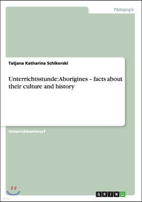 Unterrichtsstunde: Aborigines - facts about their culture and history