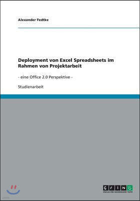 Deployment von Excel Spreadsheets im Rahmen von Projektarbeit: - eine Office 2.0 Perspektive -