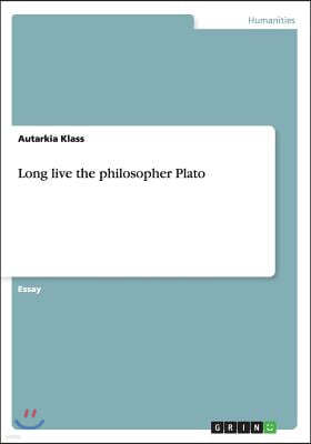 Long Live the Philosopher Plato