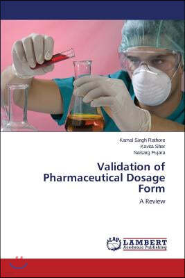 Validation of Pharmaceutical Dosage Form