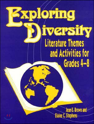 Exploring Diversity: Literature Themes and Activities for Grades 48