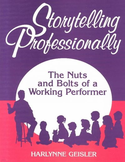 Storytelling Professionally: The Nuts and Bolts of a Working Performer