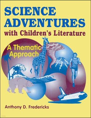 Science Adventures with Children's Literature: A Thematic Approach