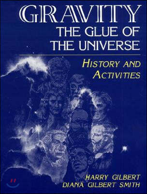 Gravity, the Glue of the Universe: History and Activities