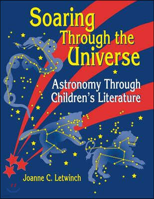 Soaring Through the Universe: Astronomy Through Children's Literature