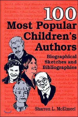 100 Most Popular Children's Authors: Biographical Sketches and Bibliographies