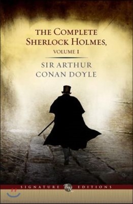 The Complete Sherlock Holmes Volume 1