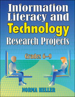 Information Literacy and Technology Research Projects: Grades 6-9