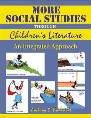 More Social Studies Through Childrens Literature: An Integrated Approach