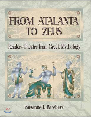 From Atalanta to Zeus: Readers Theatre from Greek Mythology