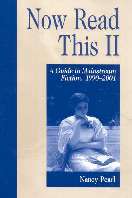 Now Read This II: A Guide to Mainstream Fiction, 1990-2001