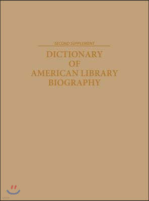 Dictionary of American Library Biography: Second Supplement