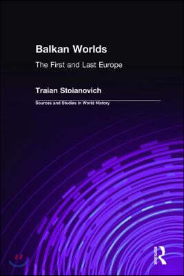 Balkan Worlds: The First and Last Europe