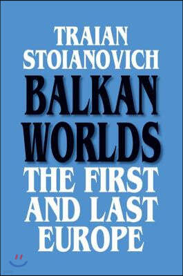 Balkan Worlds: The First and Last Europe